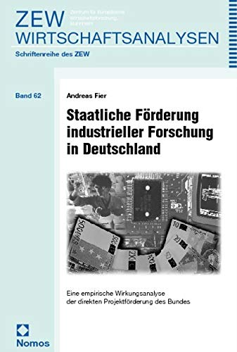 Staatliche Förderung industrieller Forschung in Deutschland: Eine empirische Wirkungsanalyse der direkten Projektförderung des Bundes Law