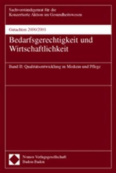 Gutachten 2000/2001 Bedarfsgerechtigkeit und Wirtschaftlichkeit. Band II: Qualitätsentwicklung in Medizin und Pflege Medicine
