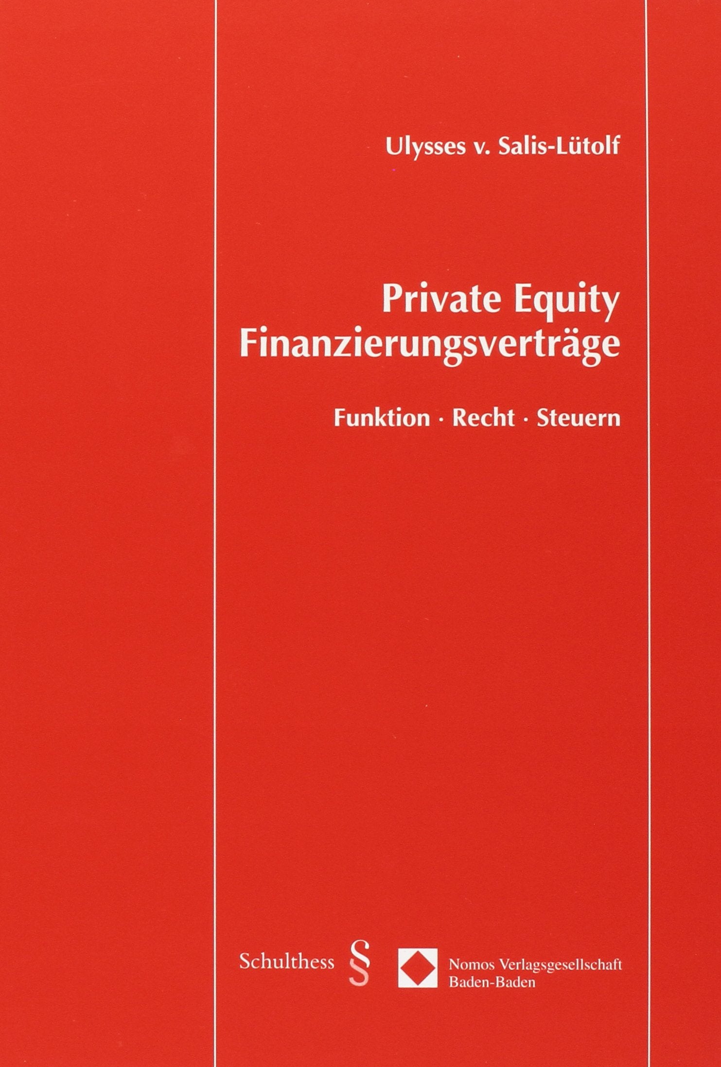 Private Equity. Finanzierungsverträge. Funktion + Recht + Steuern. Law