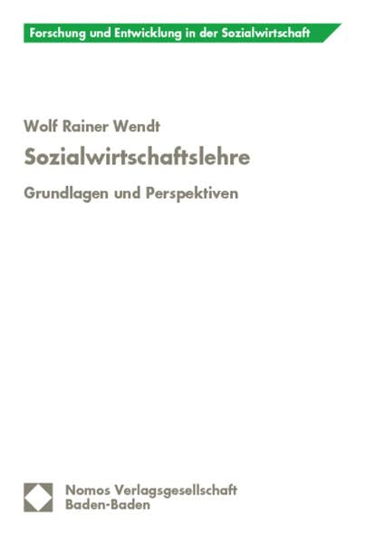 Sozialwirtschaftslehre: Grundlagen und Perspektiven (Forschung und Entwicklung in der Sozialwirtschaft) Law