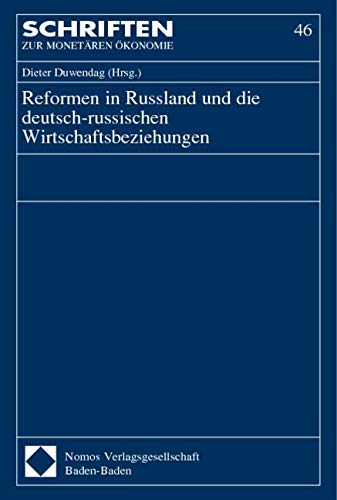 Reformen in Russland und die deutsch-russischen Wirtschaftsbeziehungen (Schriften Zur Monetaren Okonomie, Band 46) Law