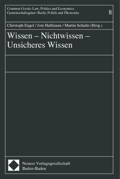 Wissen - Nichtwissen - Unsicheres Wissen (Gemeinschaftsguter : Recht, Politik und Okonomie, Band 8) Law