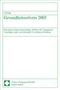 Gesundheitsreform 2003. Prävention, Eigenverantwortung, Wettbewerb, Transparenz - Vorschläge gegen eine drohende Zwei-Klassen-Medizin Medicine