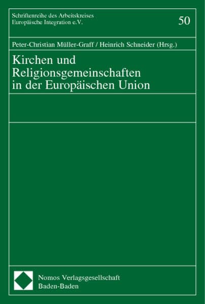 Kirchen und Religionsgemeinschaften in der Europäischen Union (Schriftenreihe des Arbeitskreises Europäische Integration e.V.) Law