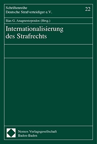 Internationalisierung des Strafrechts: Beitr. d. gleichnamigen Tagung vom 26.-28.05.2000 in Athen. Mit einem Beitr. in engl. Sprache Law