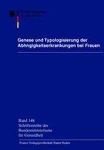 Genese und Typologisierung der Abhängigkeitserkrankungen bei Frauen Medicine