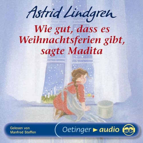 Wie gut, dass es Weihnachtsferien gibt, sagte Madita (CD): Lesung Novels & Short Stories