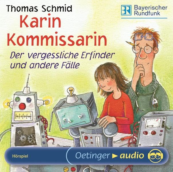Karin Kommissarin 4. Der vergessliche Erfinder und andere Fälle: Hörspiel Novels & Short Stories