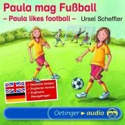 Paula mag Fussball /Paula likes football (CD): Englische und deutsche Lesung mit Übungsfragen Study Guides