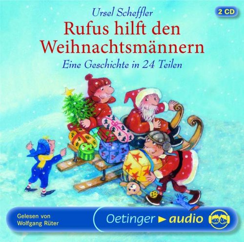 Rufus hilft den Weihnachtsmännern. Ein Weihnachtsabenteuer in 24 Teilen: Ungekürzte Lesung Novels & Short Stories