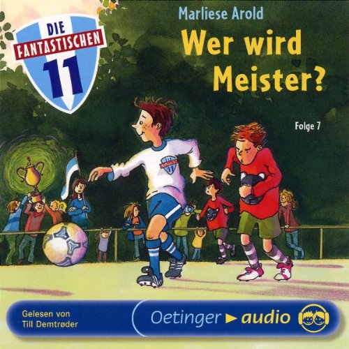 Die Fantastischen Elf 7: Wer wird Meister?: Ungekürzte Lesung Novels & Short Stories