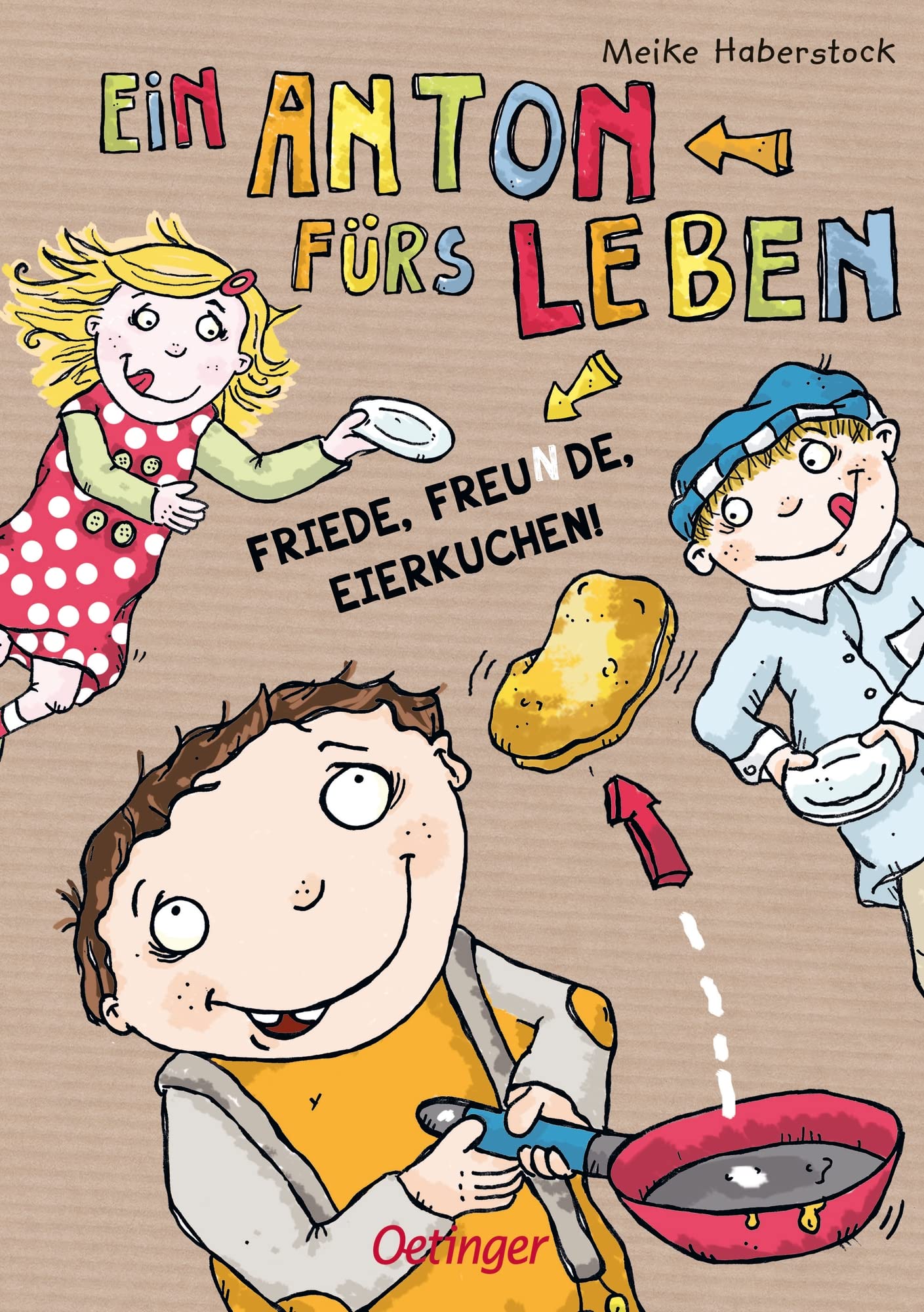 Ein Anton fürs Leben. Friede, Freunde, Eierkuchen! Non-fiction