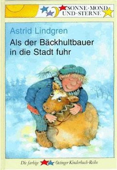 Als der Bäckhultbauer in die Stadt fuhr: Sonne, Mond und Sterne Novels & Short Stories