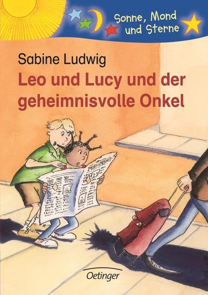 Leo und Lucy. Der geheimnisvolle Onkel (Sonne, Mond und Sterne) Novels & Short Stories