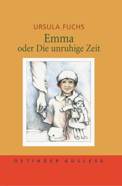Emma oder Die unruhige Zeit (Oetinger-Auslese) Novels & Short Stories