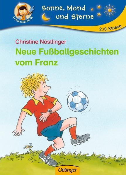 Neue Fußballgeschichten vom Franz: 2./3. Klasse (Sonne, Mond und Sterne) Novels & Short Stories