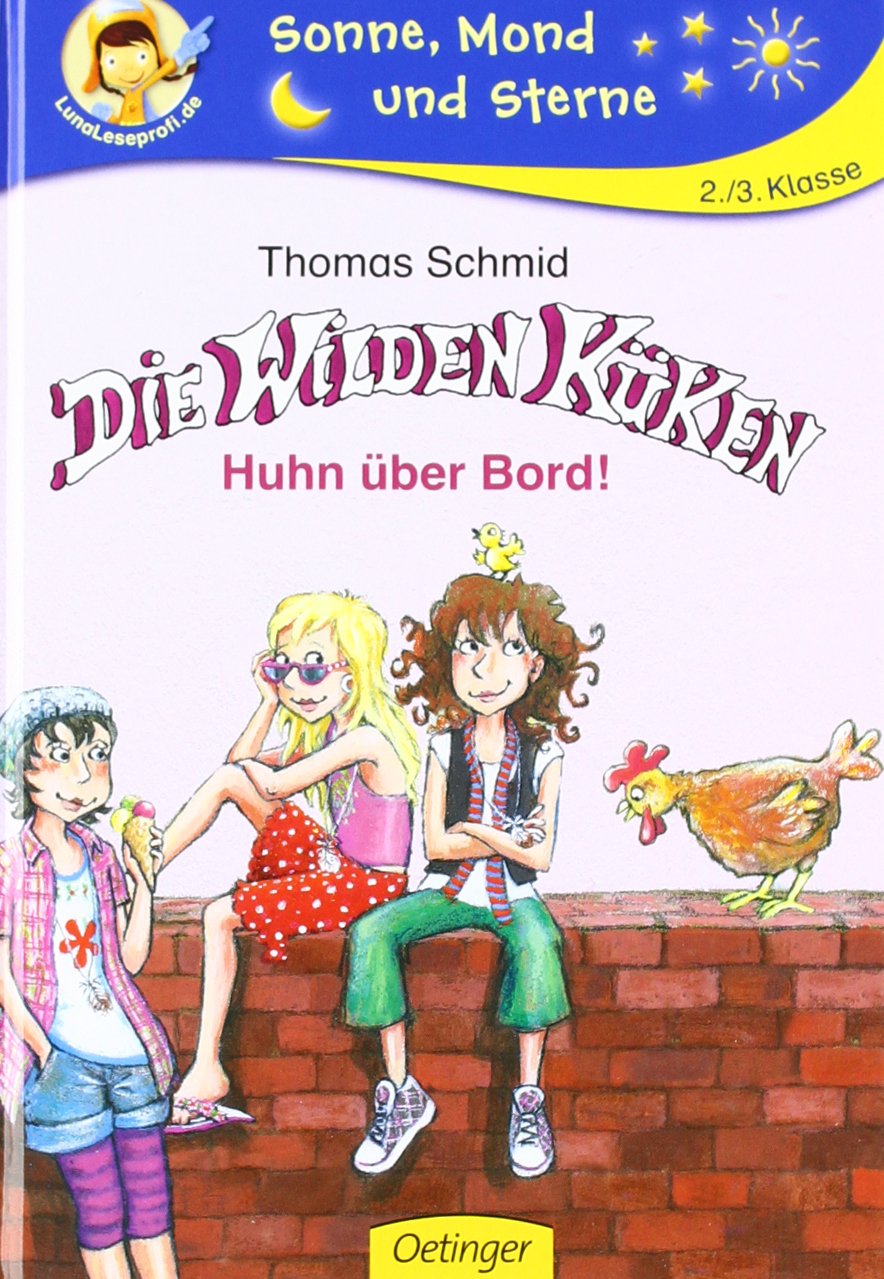 Die Wilden Küken. Huhn über Bord! (Sonne, Mond und Sterne) Novels & Short Stories