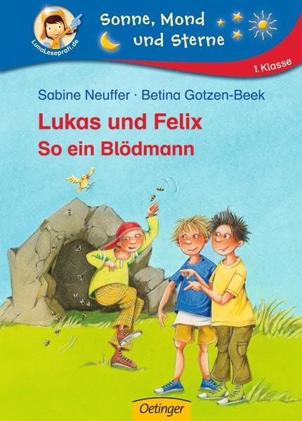 Lukas und Felix. So ein Blödmann! (Sonne, Mond und Sterne) Novels & Short Stories