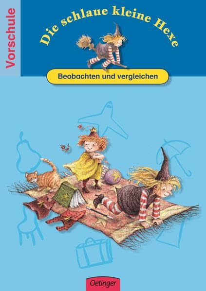 Die schlaue kleine Hexe. Beobachten und vergleichen: Spielend leicht lernen - Vorschule Novels & Short Stories