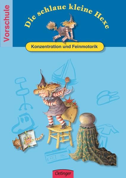Die schlaue kleine Hexe. Konzentration und Feinmotorik: Vorschule (Die kleine Hexe) Children's books