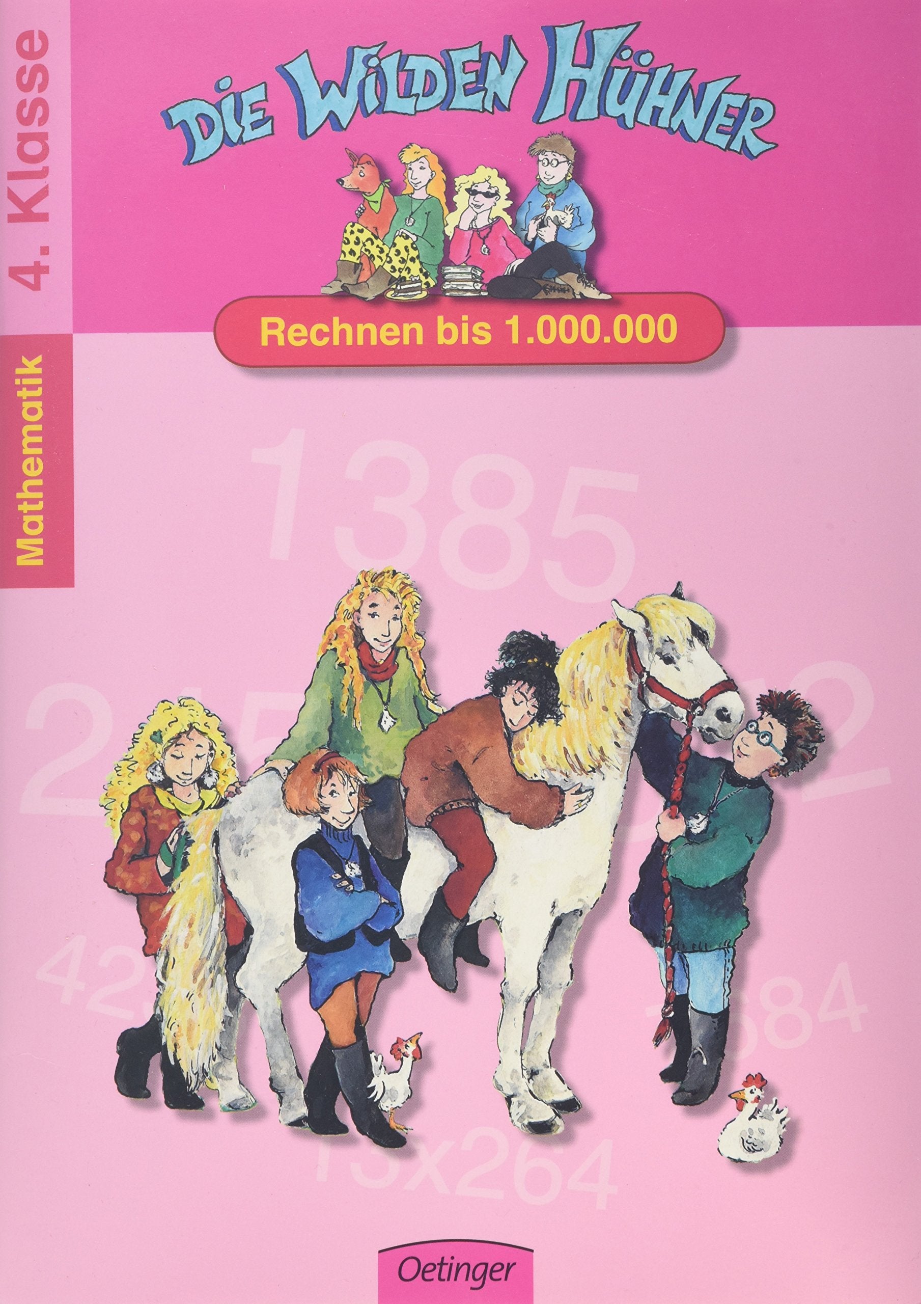 Die Wilden Hühner. Rechnen bis 1.000.000: Mathematik 4. Klasse Leisure & Fun
