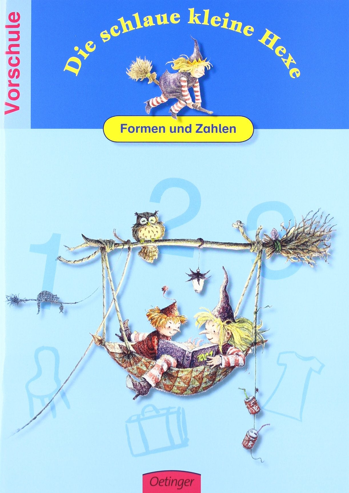 Die schlaue kleine Hexe. Formen und Zahlen: Spielend leicht lernen - Vorschule (Die kleine Hexe) Learning & Reference