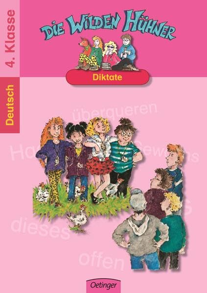 Die Wilden Hühner. Diktate 4. Klasse: Deutsch 4. Klasse (Spielend leicht lernen) General education