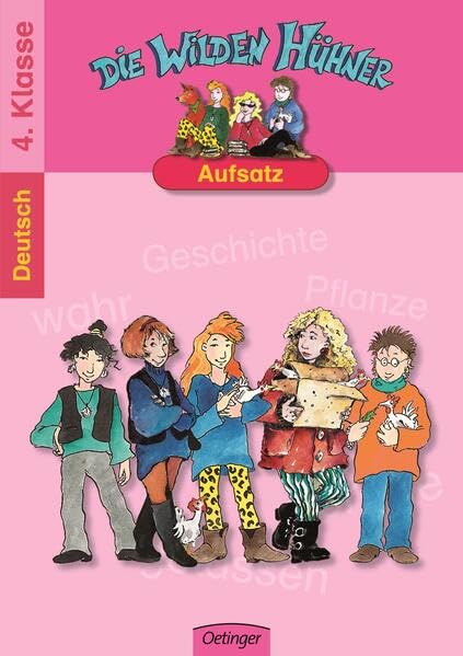 Die Wilden Hühner. Aufsatz 4.Klasse (Spielend leicht lernen) General education