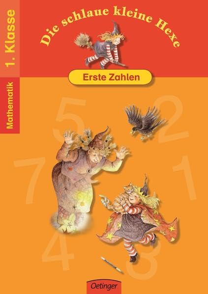 Die schlaue kleine Hexe. Erste Zahlen: Spielend leicht lernen - Mathematik 1. Klasse (Die kleine Hexe) Non-fiction