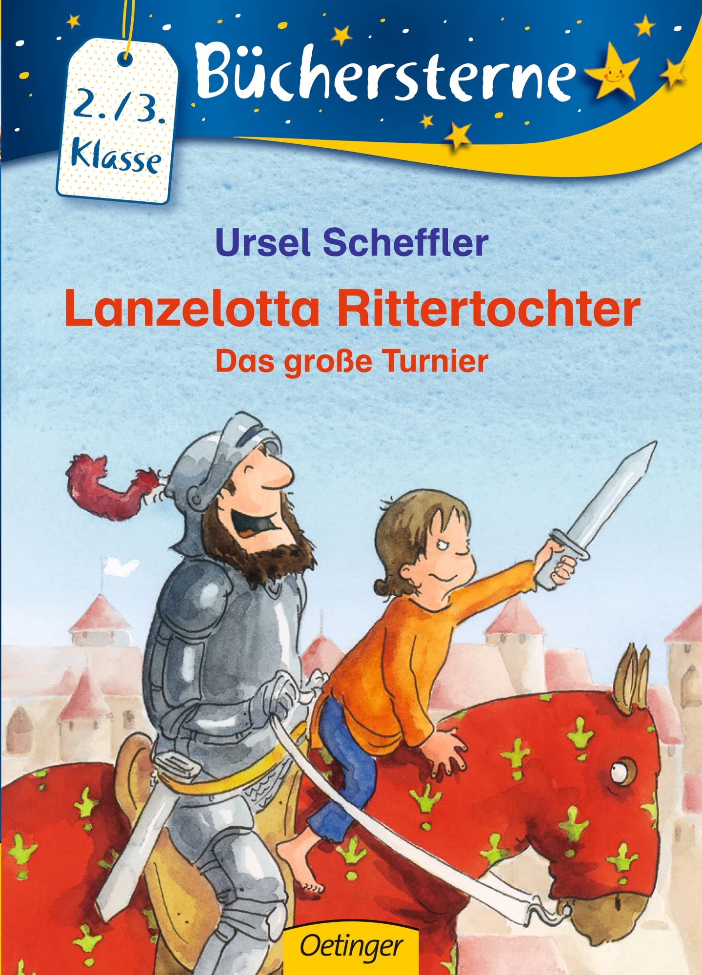 Lanzelotta Rittertochter. Das große Turnier: Büchersterne. 2./3. Klasse Contemporary literature