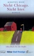 Nicht Chicago. Nicht hier, Sonderausgabe: Sonderausgabe für "Ein Buch für die Stadt" des Kölner Stadt-Anzeigers Fiction