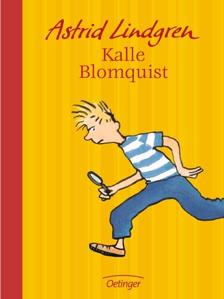 Kalle Blomquist. Gesamtausgabe: Jubiläums-Edition zum 100. Geburtstag von Astrid Lindgren Novels & Short Stories