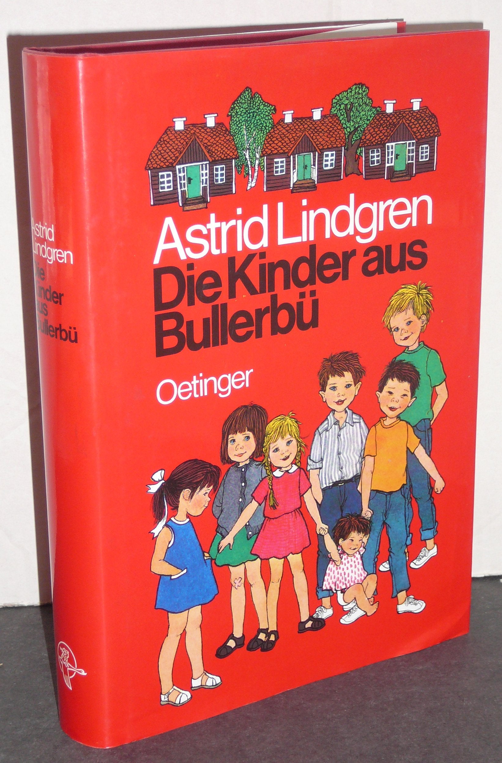 Die Kinder aus Bullerbü. Gesamtausgabe: Jubiläums-Edition zum 100. Geburtstag von Astrid Lindgren (Wir Kinder aus Bullerbü) Novels & Short Stories