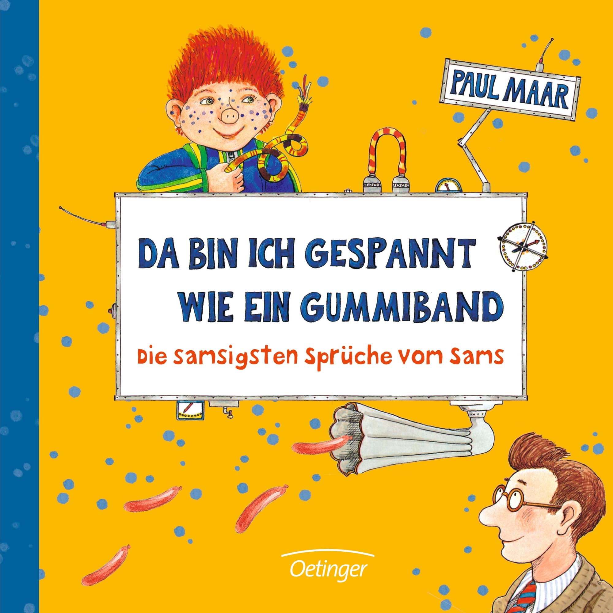 Da bin ich gespannt wie ein Gummiband. Die samsigsten Sprüche vom Sams Poetry