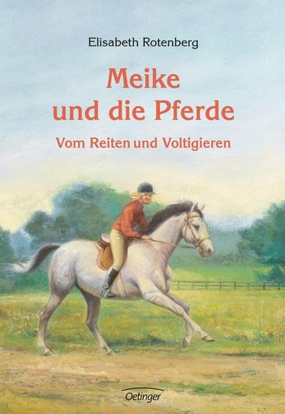 Meike lernt reiten. Doppelband (Von Ponys und Pferden + Vom Reiten und Voltigieren) Non-fiction