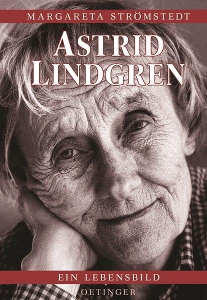 Astrid Lindgren. Ein Lebensbild (Oetinger extra) Art & Literature