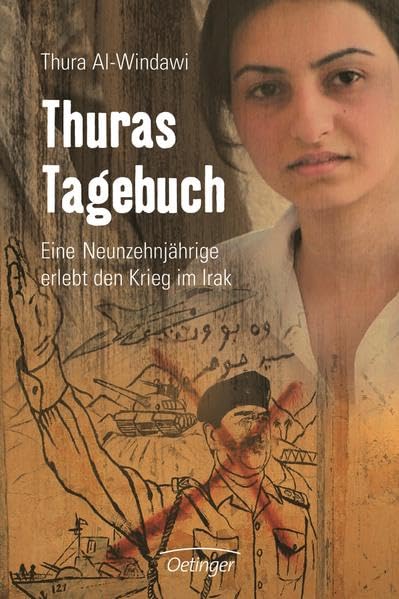 Thuras Tagebuch: Eine Neunzehnjährige erlebt den Krieg im Irak (Oetinger extra) Politics & Society