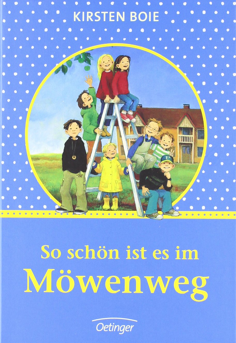 So schön ist es im Möwenweg (Wir Kinder aus dem Möwenweg) Novels & Short Stories
