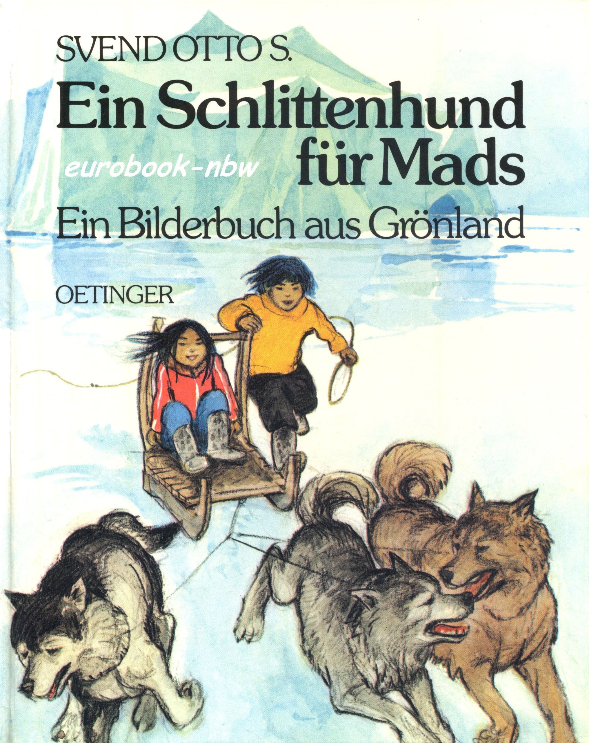 Ein Schlittenhund für Mads: Ein Bilderbuch aus Grönland Books