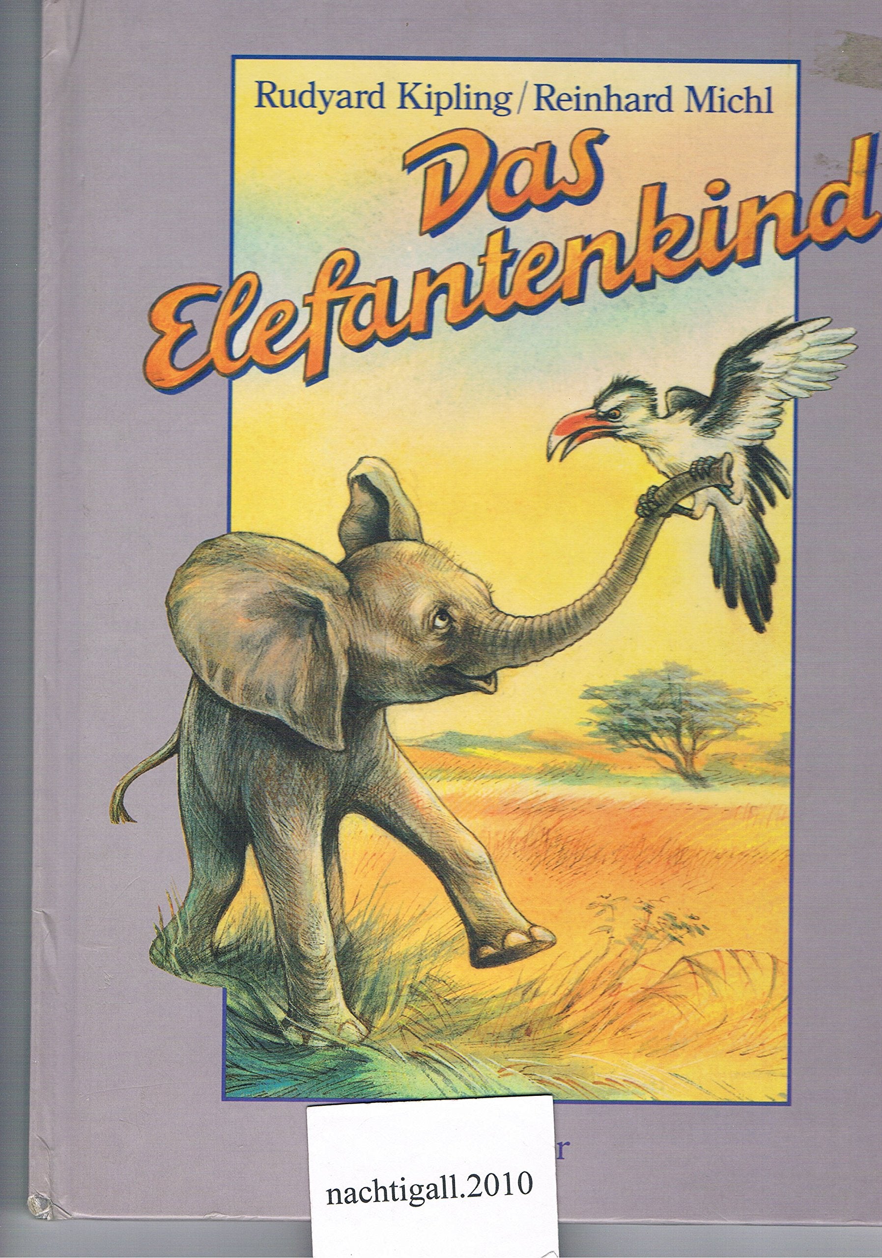Das Elefantenkind. Eine Geschichte für den allerliebsten Liebling Books