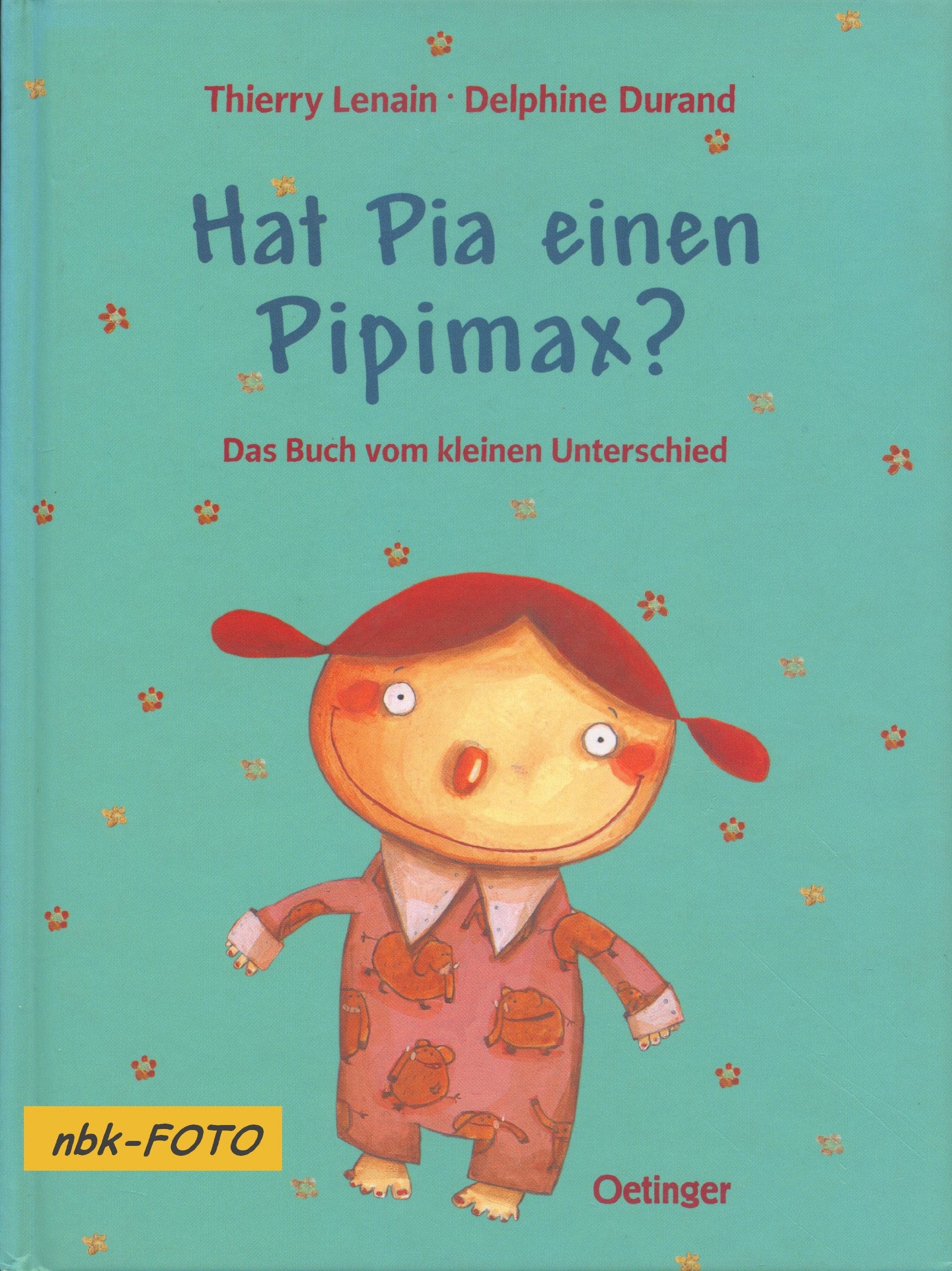 Hat Pia einen Pipimax?: Das Buch vom kleinen Unterschied Children's books