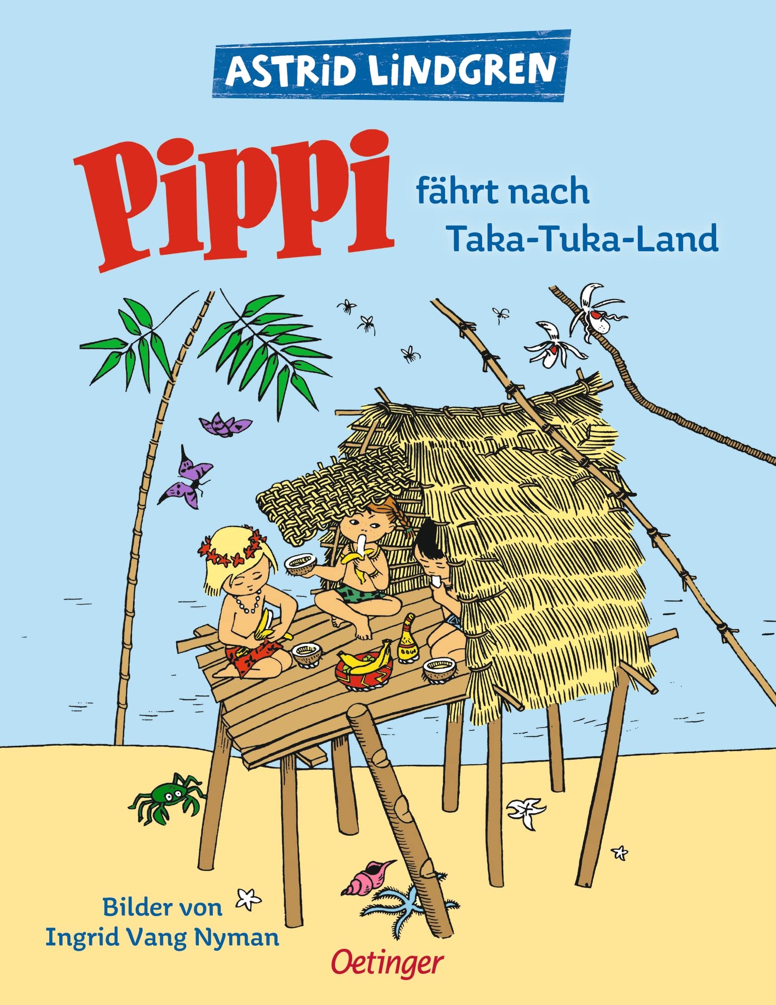 Pippi fährt nach Taka-Tuka-Land: Astrid Lindgren Kinderbuch-Klassiker mit Original-Illustrationen. Oetinger Bilderbuch und Vorlesebuch ab 4 (Pippi Langstrumpf) Parents & Children