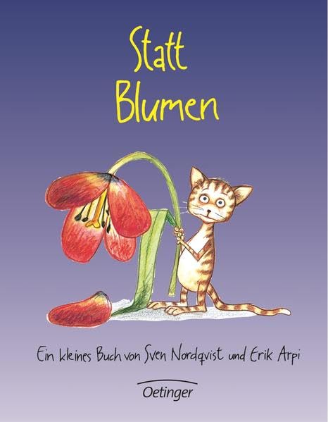 Statt Blumen. Ein kleines Buch von Sven Nordqvist und Erik Arpi (Oetinger extra) Humour & Satire