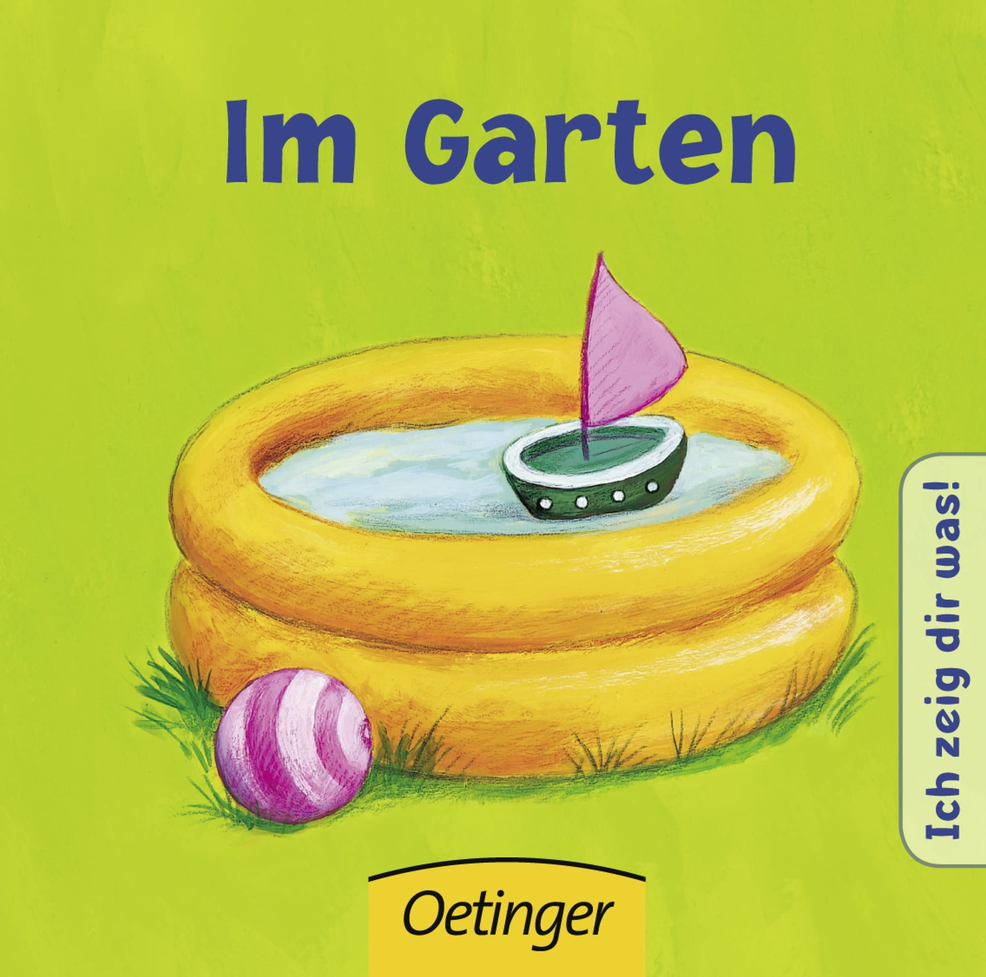Ich zeig dir was: Im Garten Natural Sciences