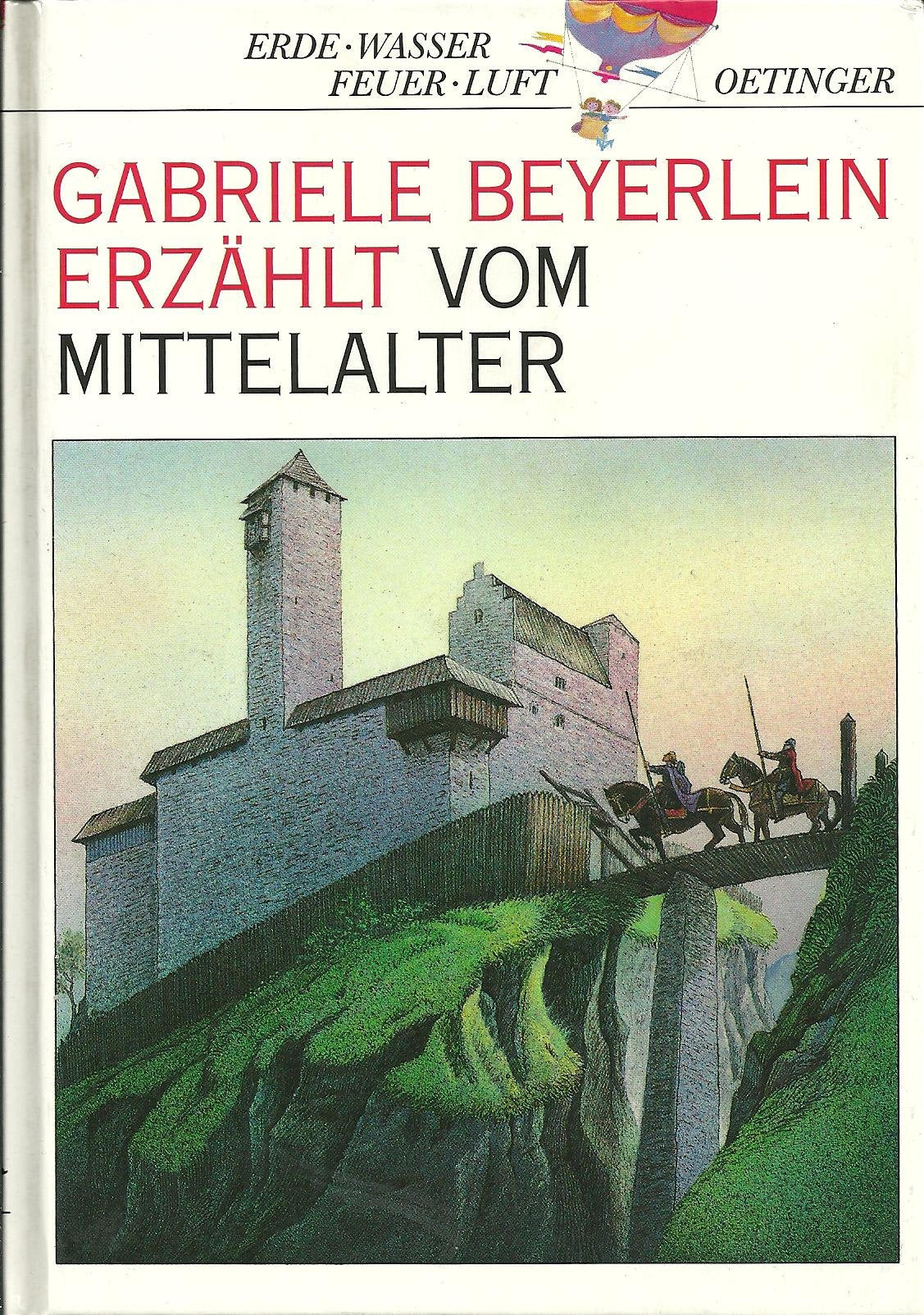 Gabriele Beyerlein erzählt vom Mittelalter (Erde, Wasser, Feuer, Luft) Books