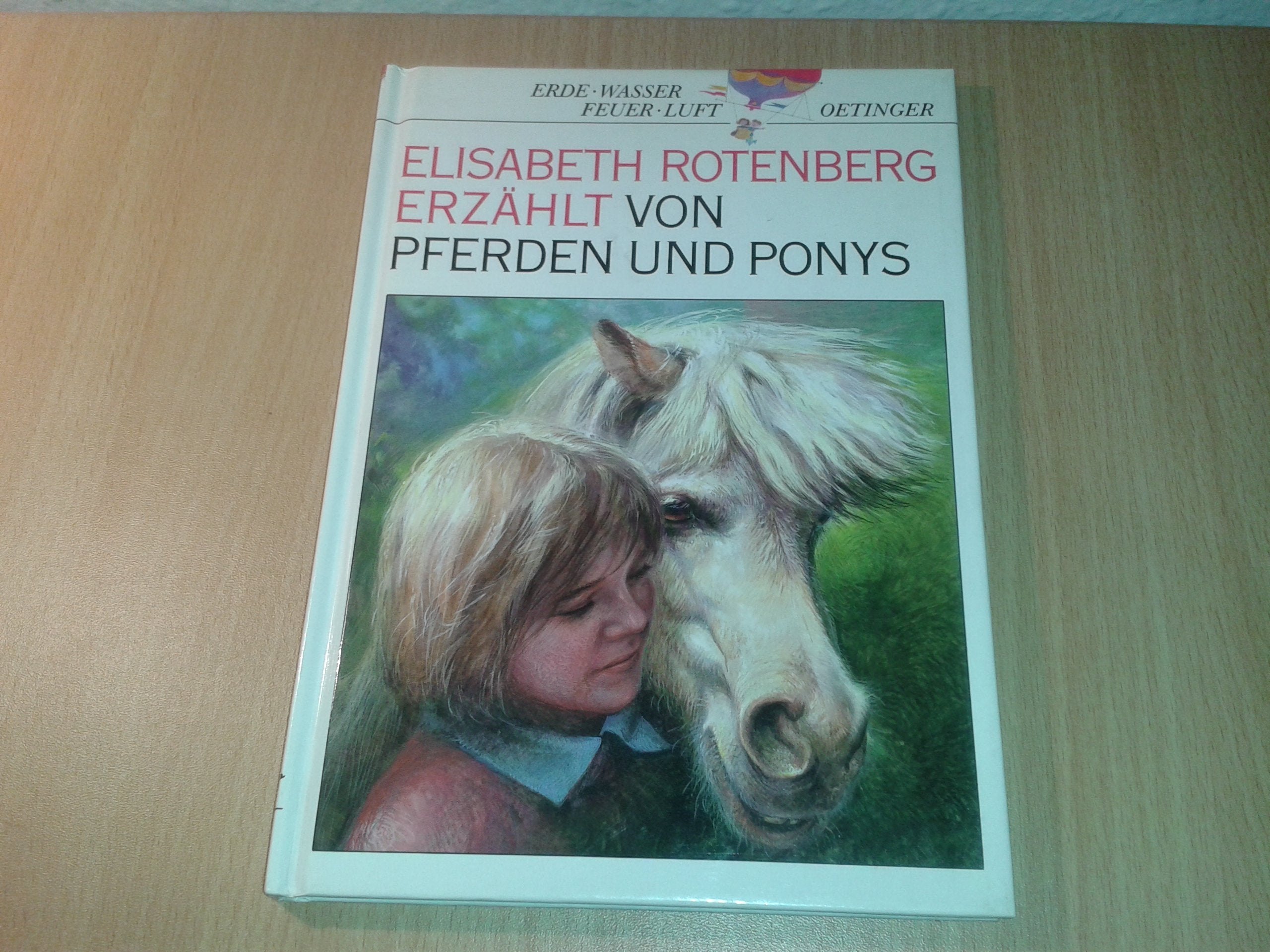 Elisabeth Rotenberg erzählt von Pferden und Ponys (Erde, Wasser, Feuer, Luft) Books