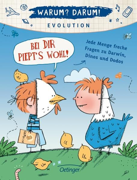 Warum? Darum! Evolution: Bei dir piepts wohl! Jede Menge freche Fragen zu Darwin, Dinos und Dodos Non-fiction