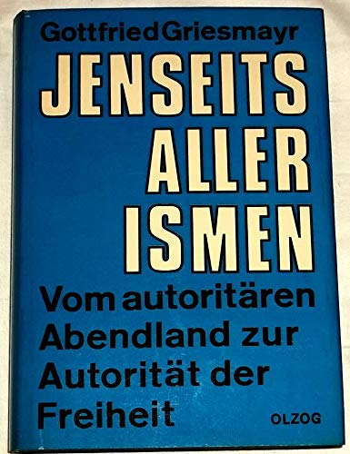 Jenseits aller Ismen. Vom autoritären Abendland zur Autorität der Freiheit. Eine Provokation Books