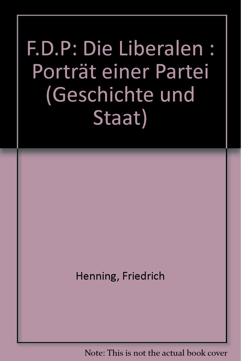 Die F. D. P. Die Liberalen. Porträt einer Partei. Books