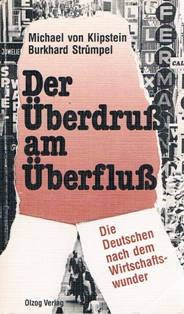 Der Überdruß am Überfluß. Die Deutschen nach dem Wirtschaftswunder Business, Finance & Career
